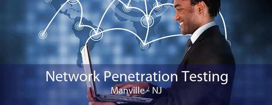 Network Penetration Testing Manville - NJ