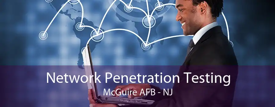 Network Penetration Testing McGuire AFB - NJ