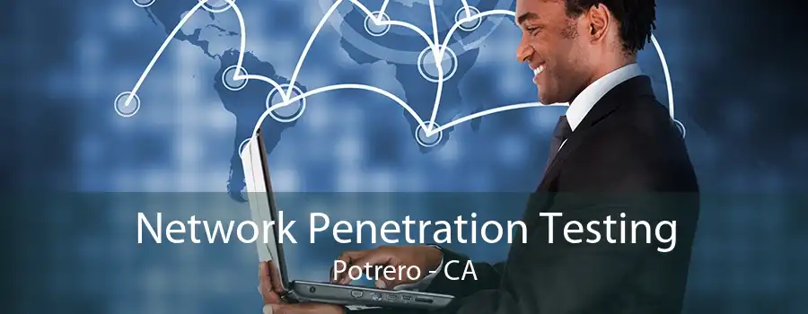 Network Penetration Testing Potrero - CA