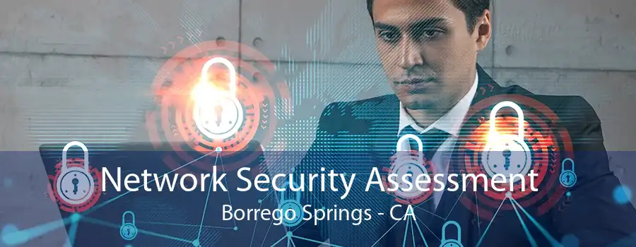 Network Security Assessment Borrego Springs - CA