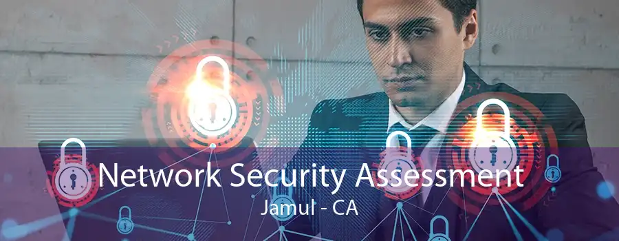 Network Security Assessment Jamul - CA