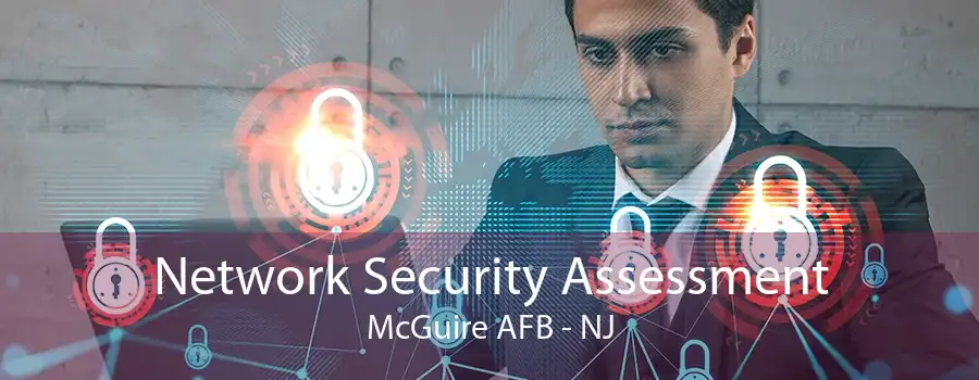 Network Security Assessment McGuire AFB - NJ