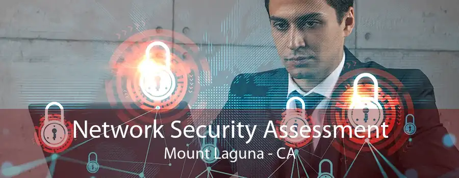 Network Security Assessment Mount Laguna - CA