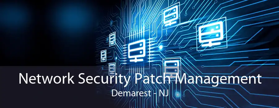 Network Security Patch Management Demarest - NJ