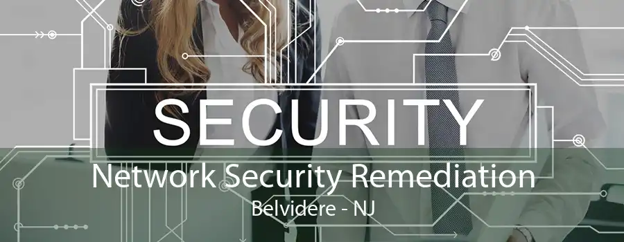 Network Security Remediation Belvidere - NJ