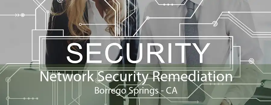 Network Security Remediation Borrego Springs - CA