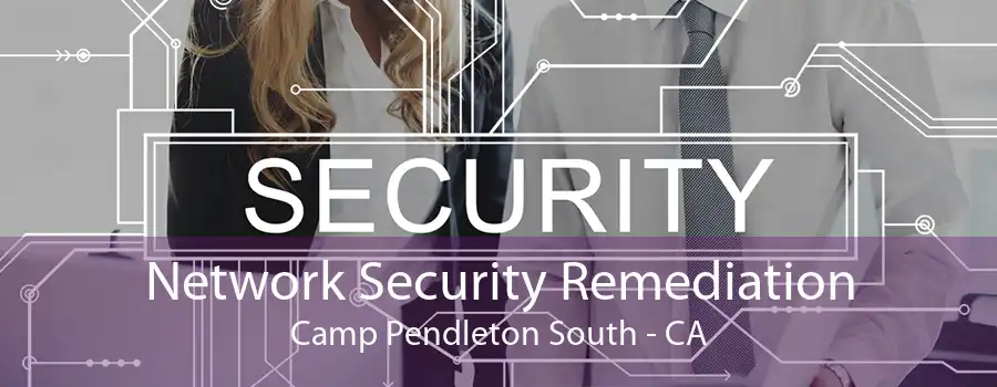 Network Security Remediation Camp Pendleton South - CA