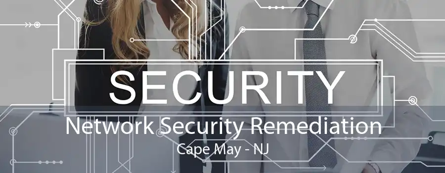 Network Security Remediation Cape May - NJ