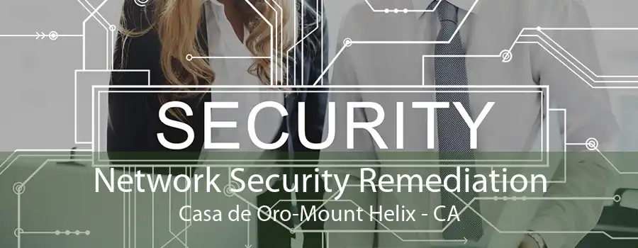 Network Security Remediation Casa de Oro-Mount Helix - CA