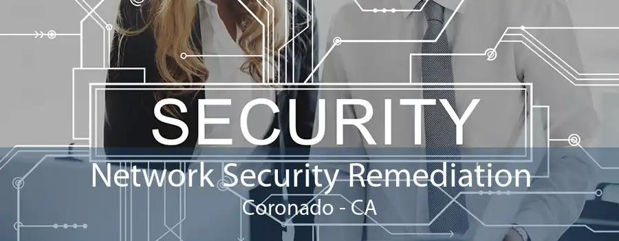 Network Security Remediation Coronado - CA