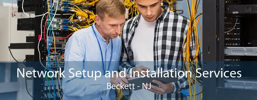 Network Setup and Installation Services Beckett - NJ