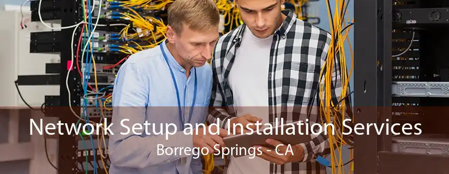 Network Setup and Installation Services Borrego Springs - CA