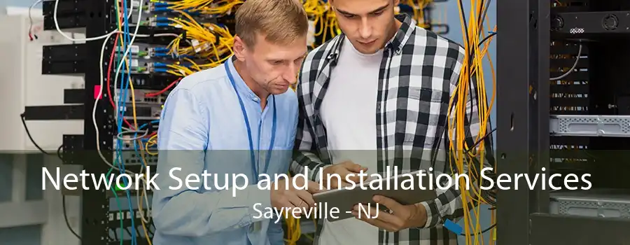 Network Setup and Installation Services Sayreville - NJ