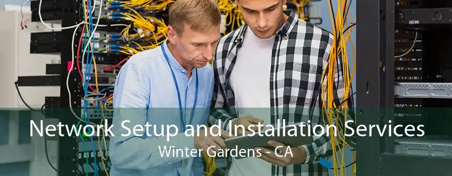 Network Setup and Installation Services Winter Gardens - CA