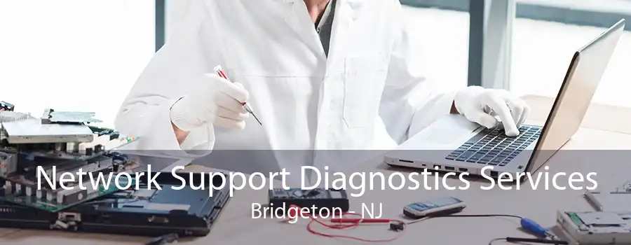 Network Support Diagnostics Services Bridgeton - NJ