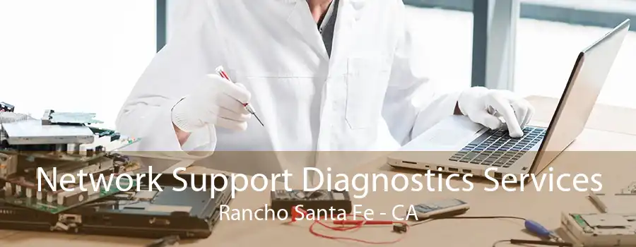 Network Support Diagnostics Services Rancho Santa Fe - CA