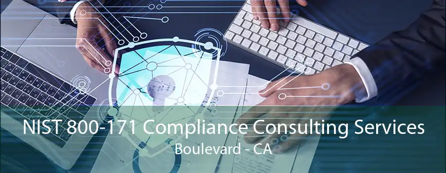 NIST 800-171 Compliance Consulting Services Boulevard - CA