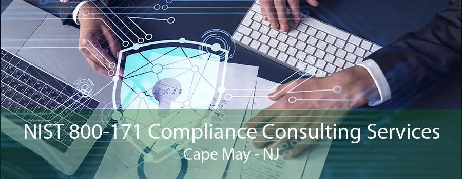 NIST 800-171 Compliance Consulting Services Cape May - NJ