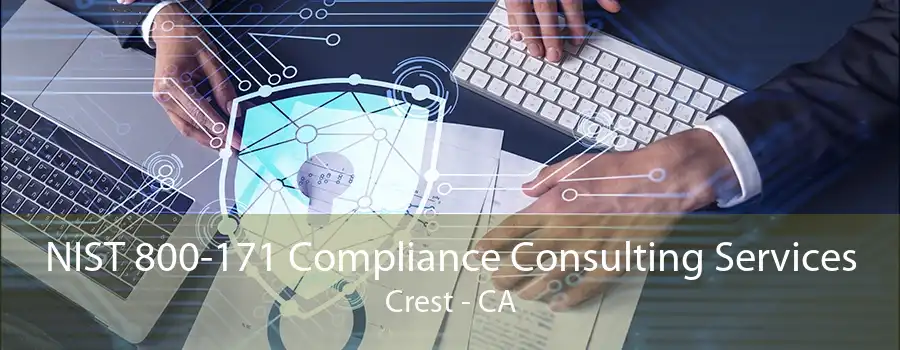 NIST 800-171 Compliance Consulting Services Crest - CA