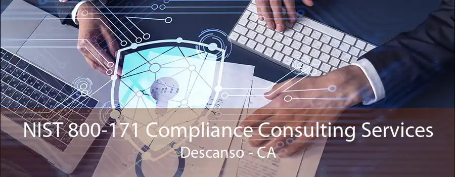 NIST 800-171 Compliance Consulting Services Descanso - CA