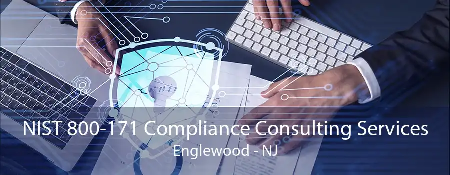 NIST 800-171 Compliance Consulting Services Englewood - NJ