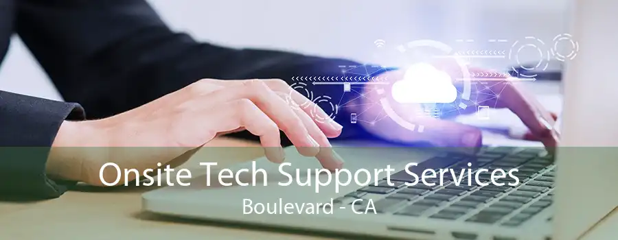 Onsite Tech Support Services Boulevard - CA