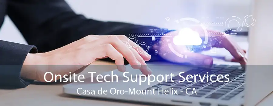 Onsite Tech Support Services Casa de Oro-Mount Helix - CA