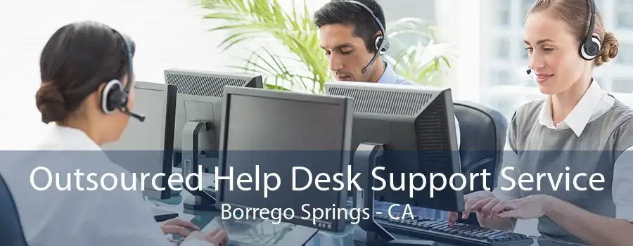 Outsourced Help Desk Support Service Borrego Springs - CA