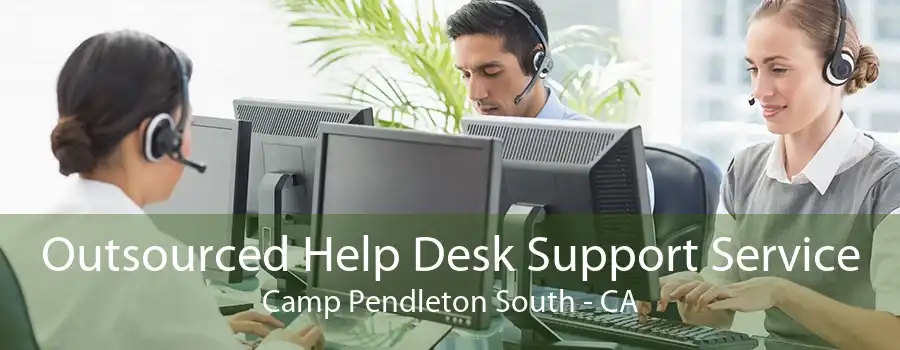 Outsourced Help Desk Support Service Camp Pendleton South - CA