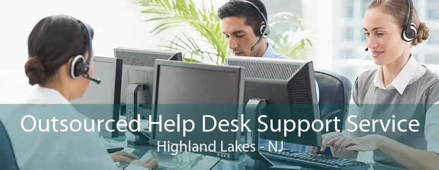 Outsourced Help Desk Support Service Highland Lakes - NJ