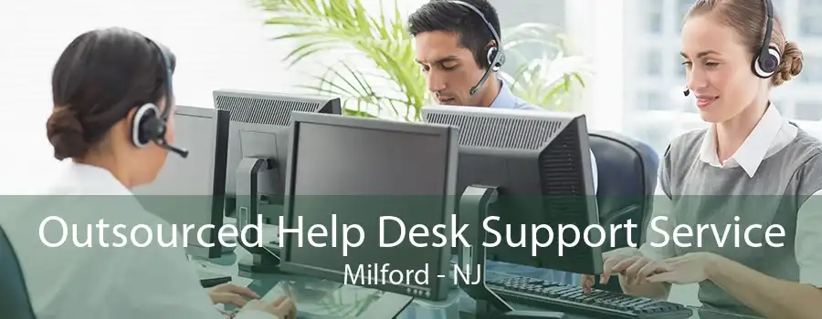 Outsourced Help Desk Support Service Milford - NJ