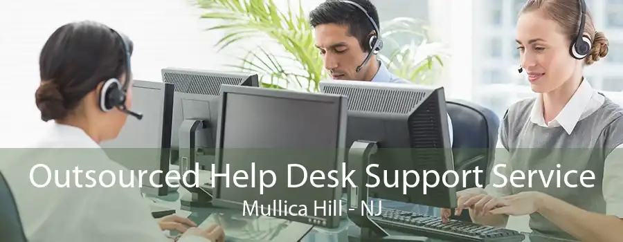 Outsourced Help Desk Support Service Mullica Hill - NJ