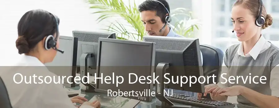 Outsourced Help Desk Support Service Robertsville - NJ