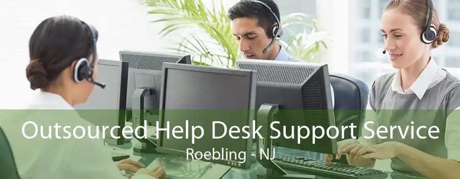 Outsourced Help Desk Support Service Roebling - NJ