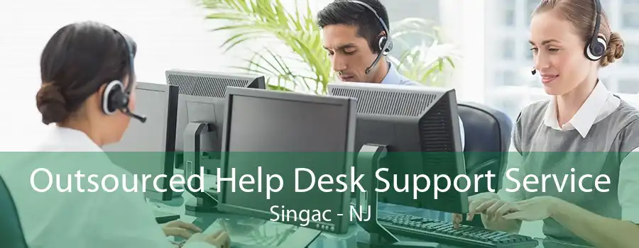 Outsourced Help Desk Support Service Singac - NJ