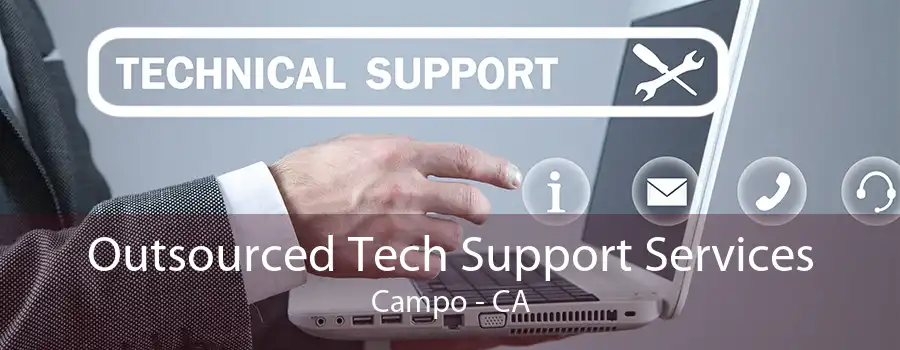 Outsourced Tech Support Services Campo - CA