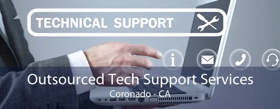 Outsourced Tech Support Services Coronado - CA