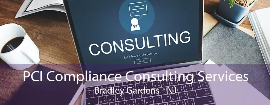 PCI Compliance Consulting Services Bradley Gardens - NJ