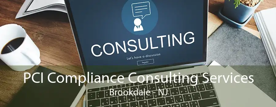 PCI Compliance Consulting Services Brookdale - NJ