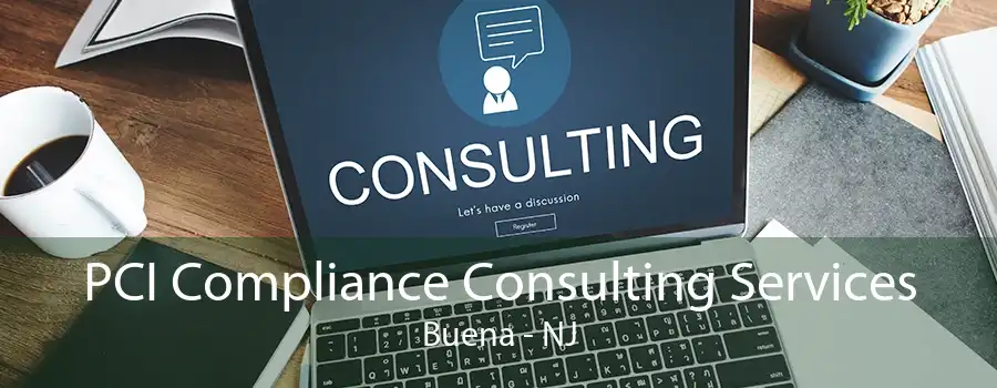 PCI Compliance Consulting Services Buena - NJ