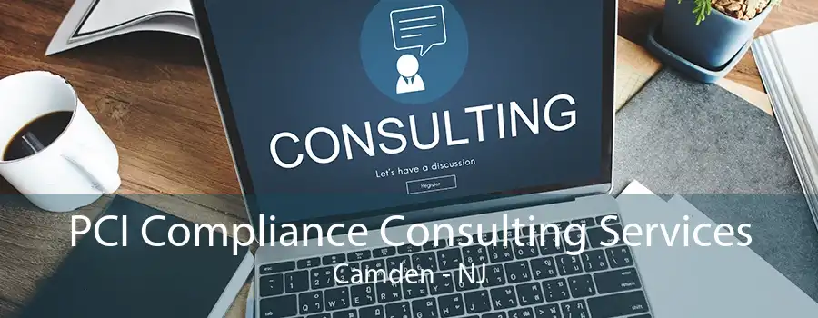 PCI Compliance Consulting Services Camden - NJ