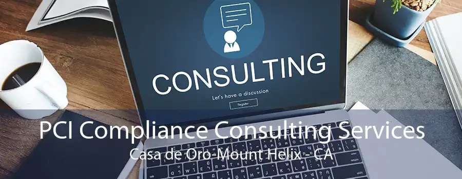 PCI Compliance Consulting Services Casa de Oro-Mount Helix - CA