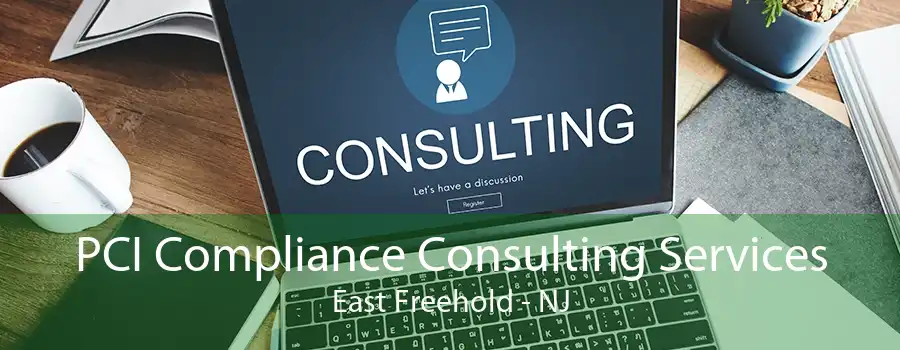 PCI Compliance Consulting Services East Freehold - NJ