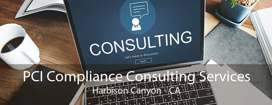 PCI Compliance Consulting Services Harbison Canyon - CA