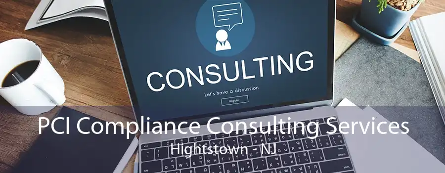 PCI Compliance Consulting Services Hightstown - NJ