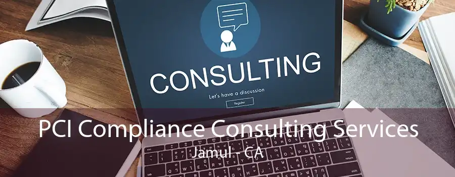 PCI Compliance Consulting Services Jamul - CA