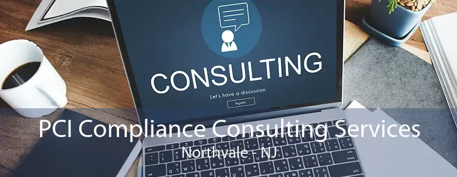 PCI Compliance Consulting Services Northvale - NJ