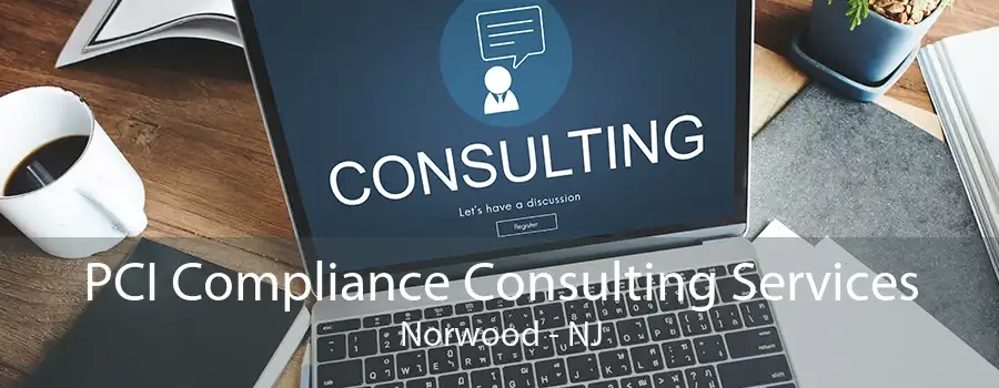 PCI Compliance Consulting Services Norwood - NJ