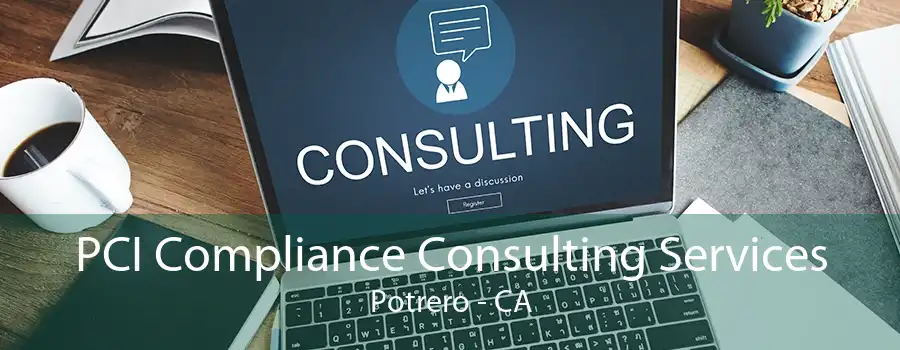 PCI Compliance Consulting Services Potrero - CA