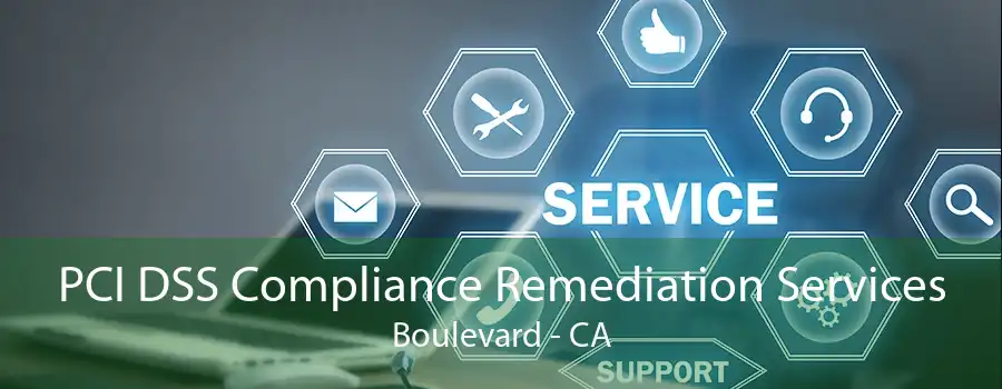 PCI DSS Compliance Remediation Services Boulevard - CA